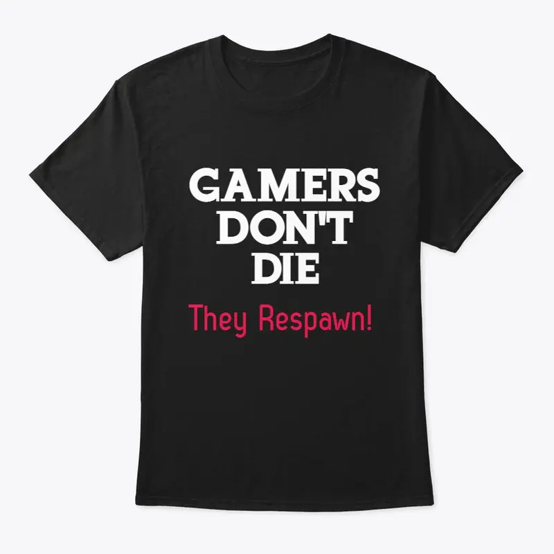 Gaming Shirt GAMERS DON'T DIE
